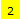 2